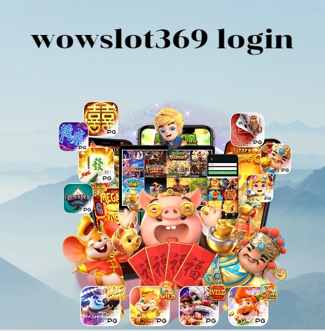 wowslot369 login สล็อตแตกง่าย รวมเกมส์จากค่ายชั้นนำ ครบทุกค่าย